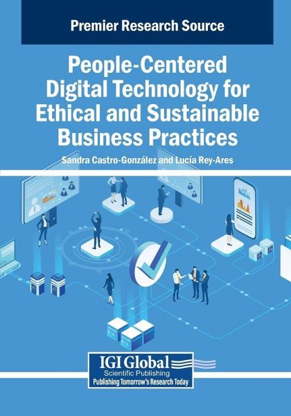 People-Centered Digital Technology for Ethical and Sustainable Business Practices People-Centered Digital Technology for Ethical and Sustainable Business Practices