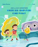 Where Did Computers Come From? Where Did Computers Come From?