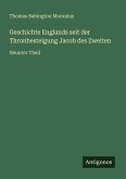 Geschichte Englands seit der Thronbesteigung Jacob des Zweiten