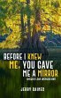 Before I Knew Me, You Gave Me a Mirror - Bild 1