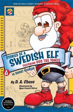 STORIES OF A SWEDISH ELF featuring Gus the Tomte - Chase, D. A. STORIES OF A SWEDISH ELF featuring Gus the Tomte - Chase, D. A.