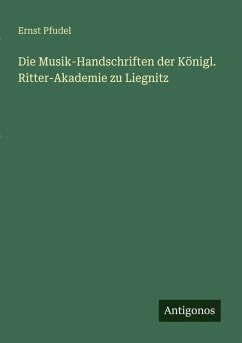 Cover Die Musik-Handschriften der Königl. Ritter-Akademie zu Liegnitz