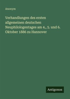 Cover Verhandlungen des ersten allgemeinen deutschen Neuphilologentages am 4., 5. und 6. Oktober 1886 zu Hannover