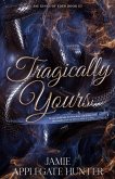 Tragically Yours Tragically Yours