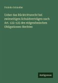 Ueber das Rücktrittsrecht bei zwieseitigen Schuldverträgen nach Art. 122-125 des eidgenössischen Obligationen-Rechtes