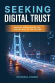 Seeking Digital Trust Seeking Digital Trust