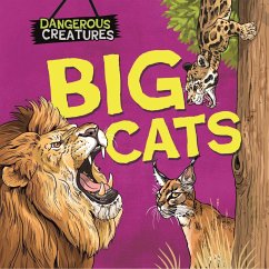 Dangerous Creatures: Big Cats - Huggins-Cooper, Lynn