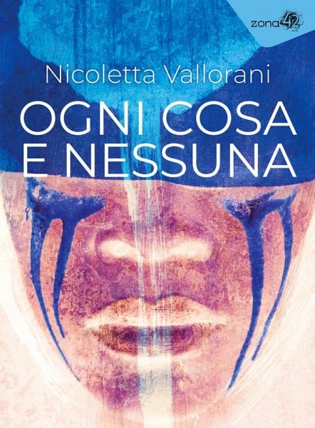 Ogni cosa e nessuna (eBook, ePUB)