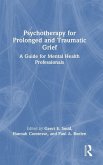 Psychotherapy for Prolonged and Traumatic Grief