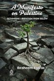 A Manifesto on Palestine A Manifesto on Palestine