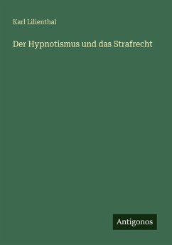 Der Hypnotismus und das Strafrecht Cover Der Hypnotismus und das Strafrecht