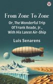 From Zone To Zone Or, The Wonderful Trip Of Frank Reade, Jr., With His Latest Air-Ship From Zone To Zone Or, The Wonderful Trip Of Frank Reade, Jr., With His Latest Air-Ship