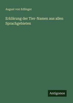 Erklärung der Tier-Namen aus allen Sprachgebieten Cover Erklärung der Tier-Namen aus allen Sprachgebieten