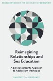 Reimagining Relationships and Sex Education Reimagining Relationships and Sex Education