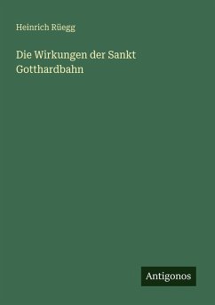 Cover Die Wirkungen der Sankt Gotthardbahn