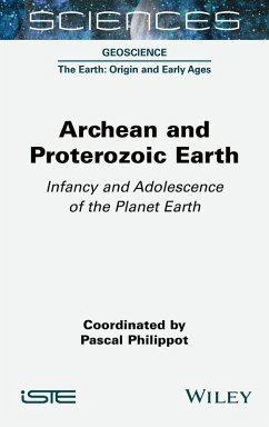 Archean and Proterozoic Earth - Philippot, Pascal