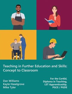 Teaching in Further Education and Skills - Williams, Dan; Haselgrove, Kayte; Tyler, Mike Teaching in Further Education and Skills - Williams, Dan; Haselgrove, Kayte; Tyler, Mike