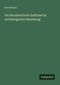 Cover Die Herakleotische Halbinsel in archäologischer Beziehung
