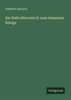 Cover Die Wahl Albrechts II. zum römischen Könige