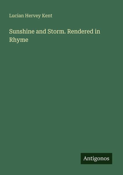 Sunshine and Storm. Rendered in Rhyme Sunshine and Storm. Rendered in Rhyme