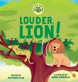 Louder, Lion! Louder, Lion!