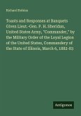 Toasts and Responses at Banquets Given Lieut.-Gen. P. H. Sheridan, United States Army, 