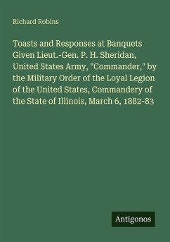 Cover Toasts and Responses at Banquets Given Lieut.-Gen. P. H. Sheridan, United States Army, 