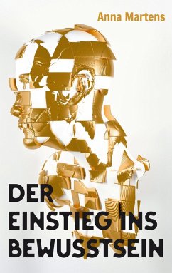 Der Einstieg ins Bewusstsein Der Einstieg ins Bewusstsein