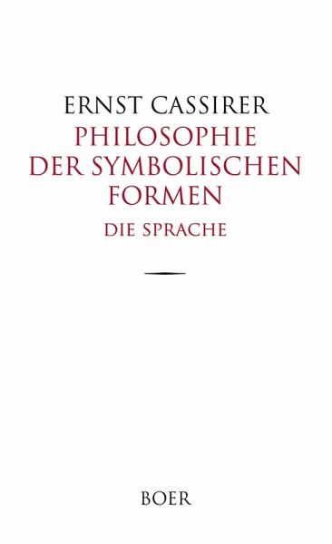 Philosophie der symbolischen Formen - Die Sprache
