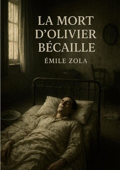 La Mort d'Olivier Bécaille - Zola, Emile La Mort d'Olivier Bécaille - Zola, Emile