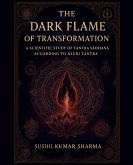 The Dark Flame of Transformation