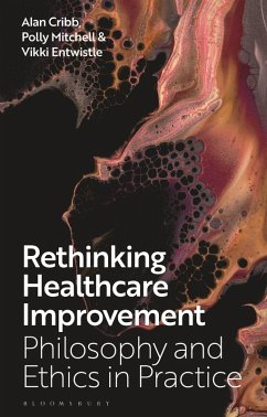 Rethinking Healthcare Improvement - Mitchell, Polly; Cribb, Alan; Entwistle, Vikki Rethinking Healthcare Improvement - Mitchell, Polly; Cribb, Alan; Entwistle, Vikki