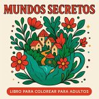 Mundos Secretos - Libro para colorear para adultos