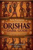 Orishas the Dark Gods Orishas the Dark Gods