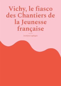 Cover Vichy, le fiasco des Chantiers de la Jeunesse française