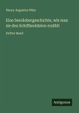 Eine Seeräubergeschichte, wie man sie den Schiffssoldaten erzählt Eine Seeräubergeschichte, wie man sie den Schiffssoldaten erzählt