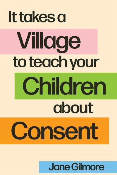 It Takes A Village To Teach Your Children About Consent It Takes A Village To Teach Your Children About Consent