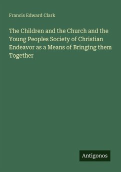 Cover The Children and the Church and the Young Peoples Society of Christian Endeavor as a Means of Bringing them Together