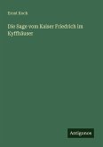 Die Sage vom Kaiser Friedrich im Kyffhäuser