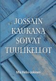 Jossain kaukana soivat tuulikellot