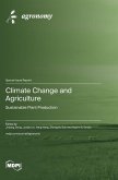Climate Change and Agriculture Climate Change and Agriculture