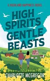 High Spirits Gentle Beasts - A Highland Happiness Novel High Spirits Gentle Beasts - A Highland Happiness Novel