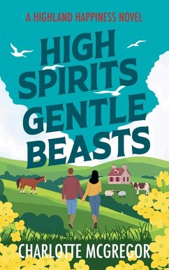 Cover High Spirits Gentle Beasts - A Highland Happiness Novel