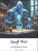Quaff This! Potions To Ponder (The World of Lorumell, #1) (eBook, ePUB) Quaff This! Potions To Ponder (The World of Lorumell, #1) (eBook, ePUB)