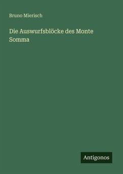 Die Auswurfsblöcke des Monte Somma - Mierisch, Bruno Die Auswurfsblöcke des Monte Somma - Mierisch, Bruno