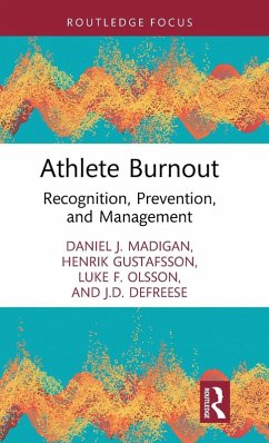 Athlete Burnout - Madigan, Daniel J.; Gustafsson, Henrik; Defreese, J D; Olsson, Luke F.