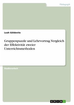 Gruppenpuzzle und Lehrvortrag. Vergleich der Effektivität zweier Unterrichtsmethoden Cover Gruppenpuzzle und Lehrvortrag. Vergleich der Effektivität zweier Unterrichtsmethoden