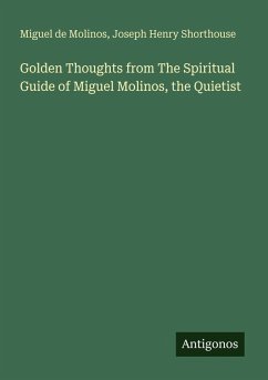 Cover Golden Thoughts from The Spiritual Guide of Miguel Molinos, the Quietist