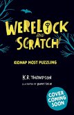 Werelock and Scratch: Kidnap Most Puzzling Werelock and Scratch: Kidnap Most Puzzling