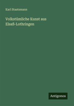 Cover Volkstümliche Kunst aus Elsaß-Lothringen